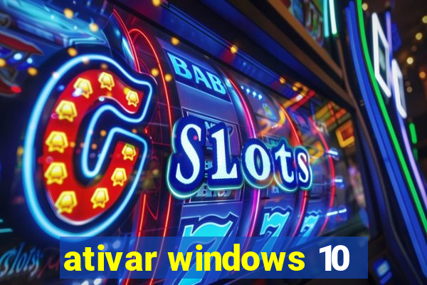 ativar windows 10