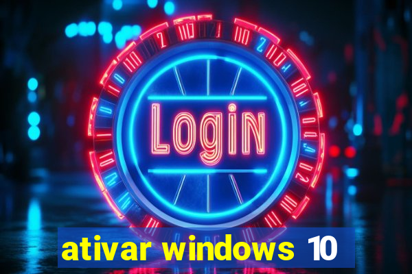 ativar windows 10