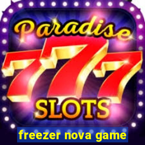 freezer nova game