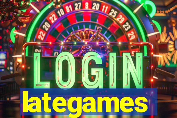 lategames