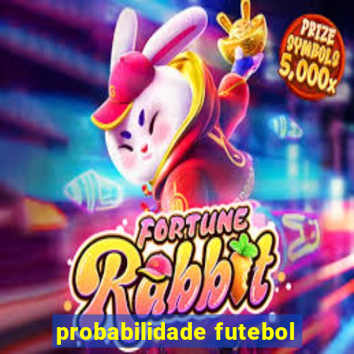 probabilidade futebol