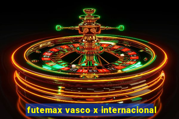 futemax vasco x internacional