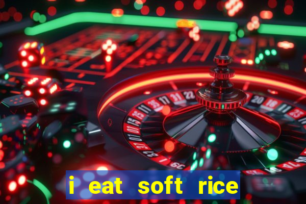 i eat soft rice in another world hentai