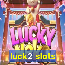 luck2 slots