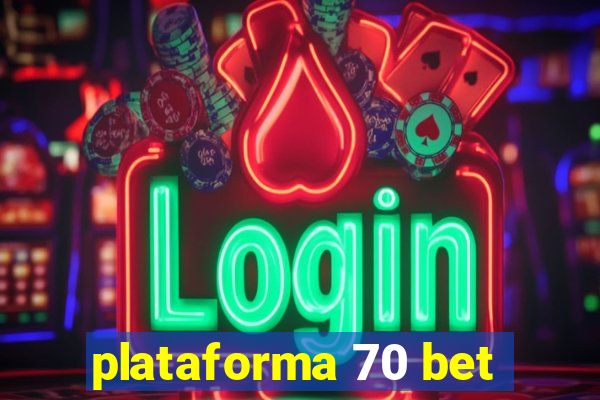 plataforma 70 bet