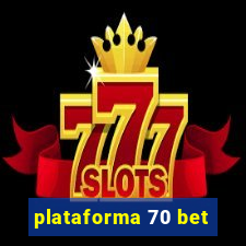 plataforma 70 bet