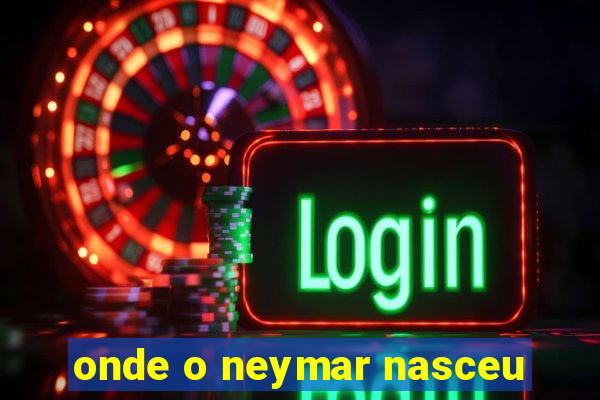 onde o neymar nasceu