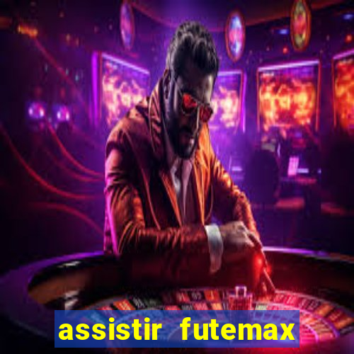 assistir futemax real madrid