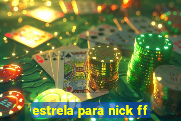 estrela para nick ff