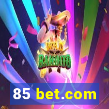 85 bet.com