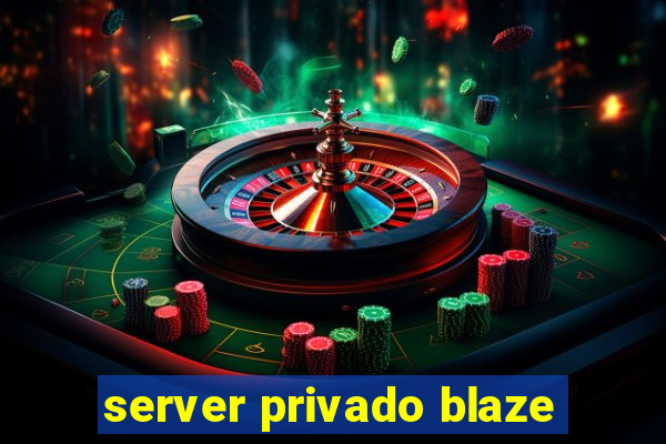 server privado blaze