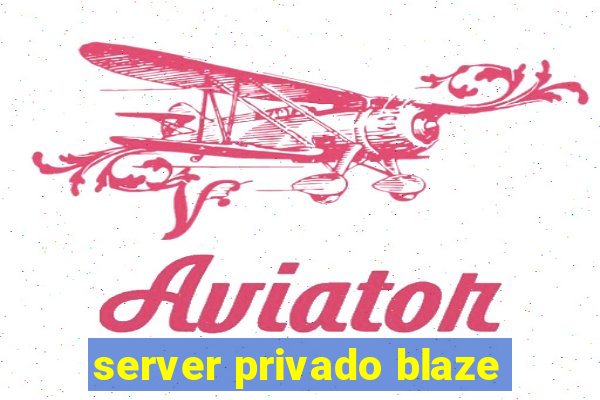 server privado blaze