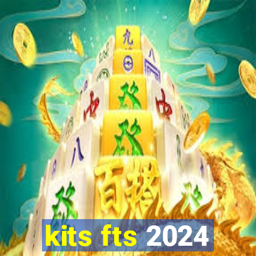 kits fts 2024