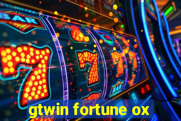 gtwin fortune ox