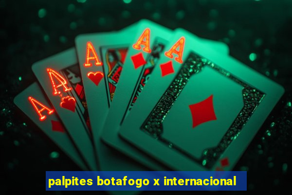 palpites botafogo x internacional