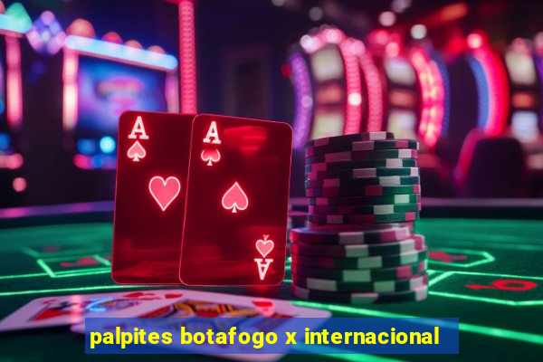 palpites botafogo x internacional