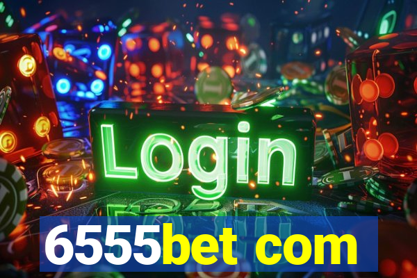 6555bet com