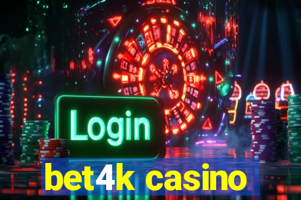 bet4k casino