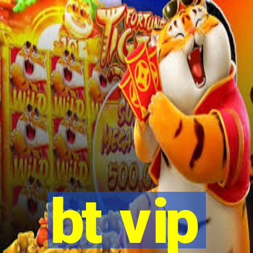 bt vip