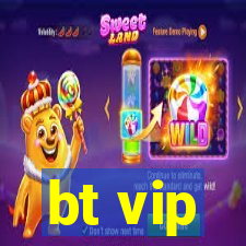 bt vip