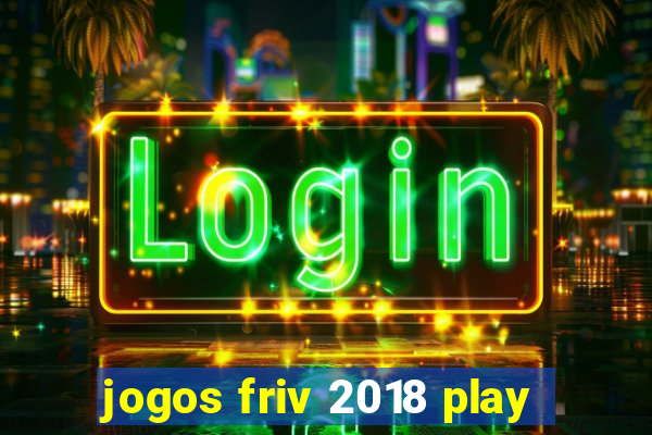 jogos friv 2018 play