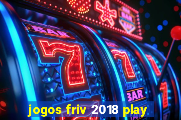 jogos friv 2018 play