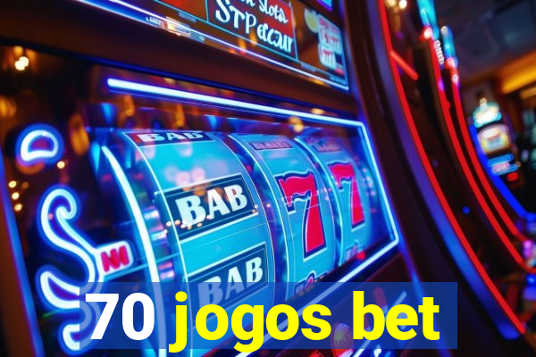 70 jogos bet