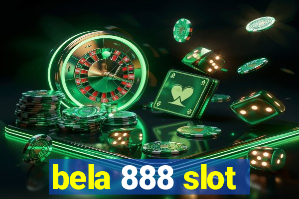 bela 888 slot