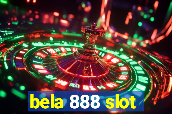 bela 888 slot