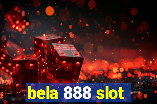 bela 888 slot