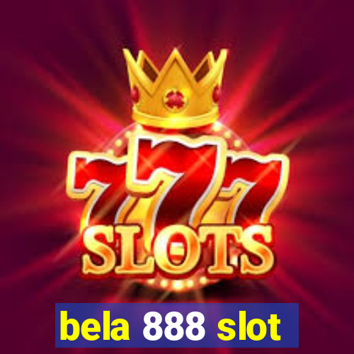 bela 888 slot