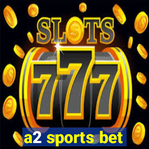 a2 sports bet