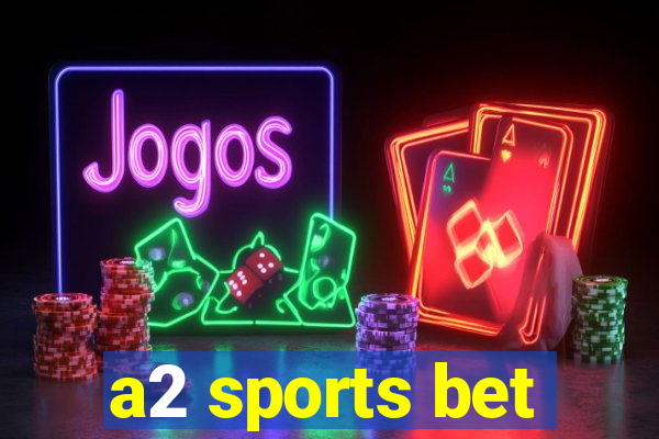 a2 sports bet