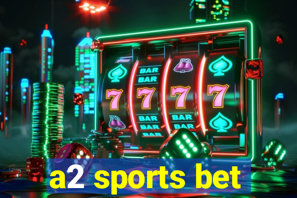 a2 sports bet