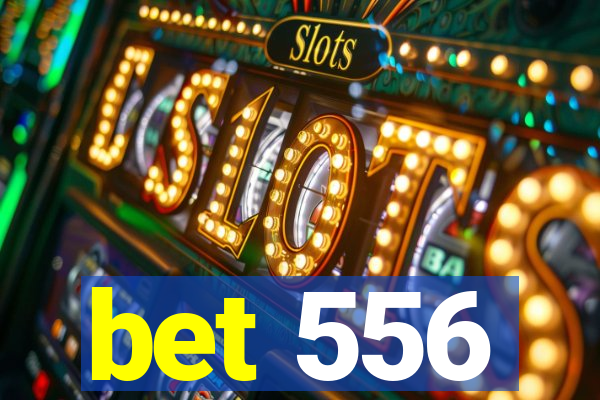 bet 556