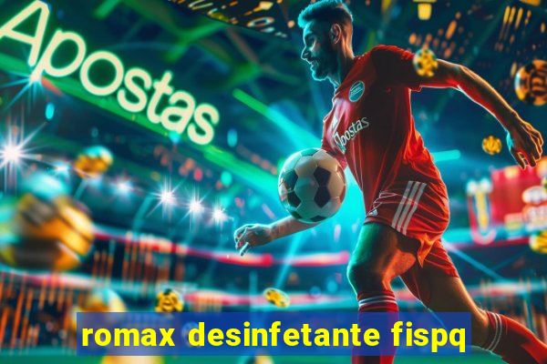 romax desinfetante fispq