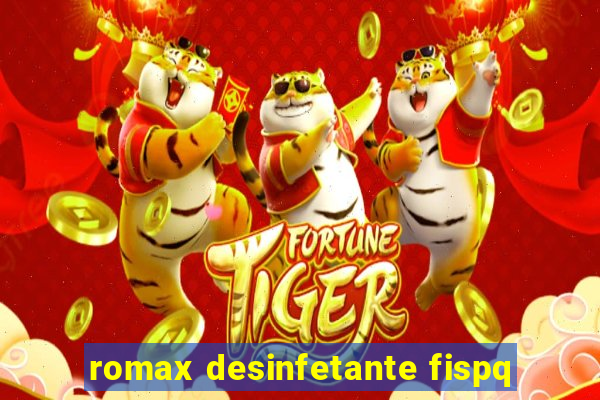 romax desinfetante fispq