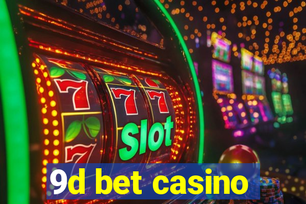 9d bet casino