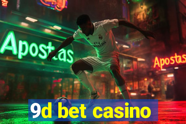 9d bet casino