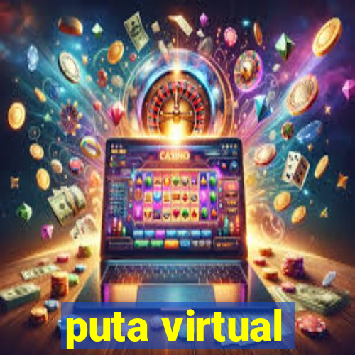 puta virtual