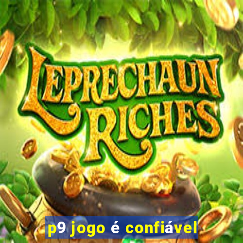 p9 jogo é confiável