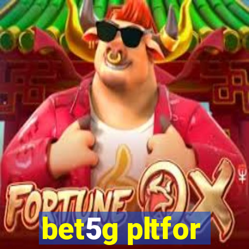 bet5g pltfor