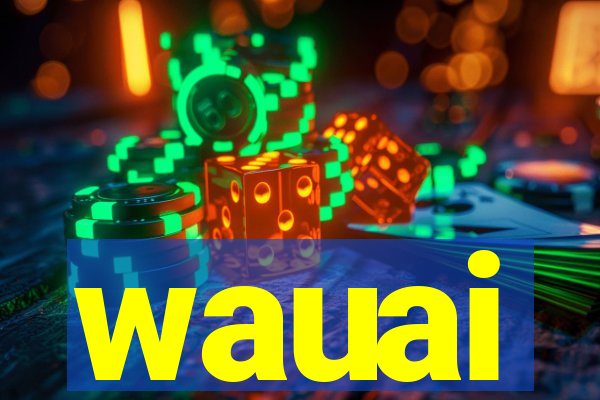 wauai