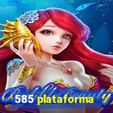 585 plataforma