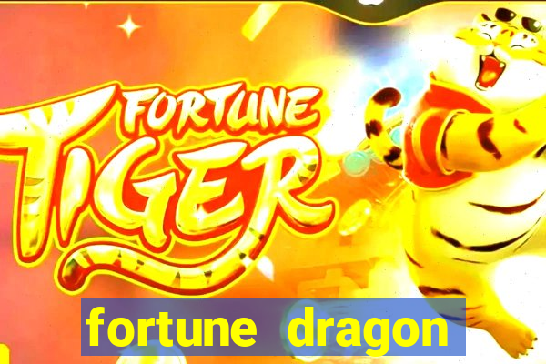 fortune dragon dinheiro infinito