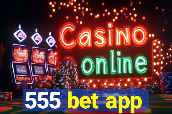 555 bet app