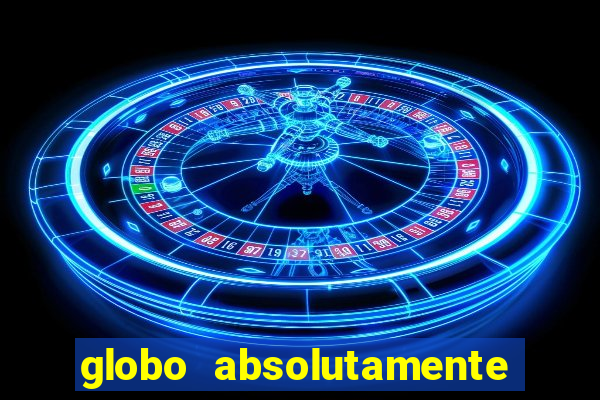 globo absolutamente sobretudo 2019