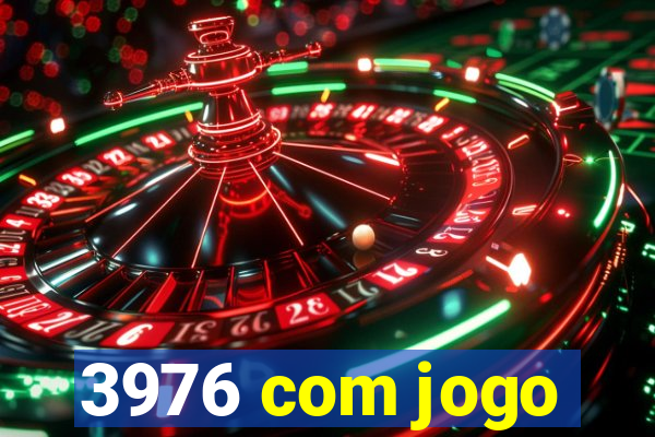 3976 com jogo