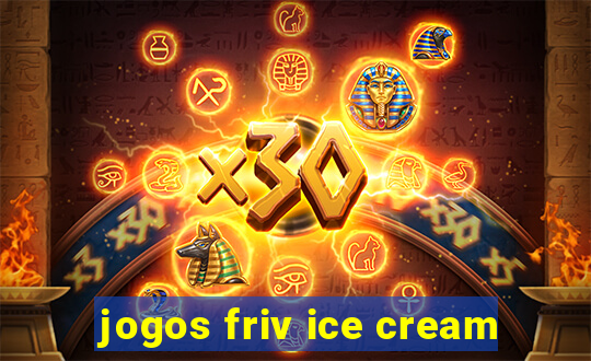 jogos friv ice cream