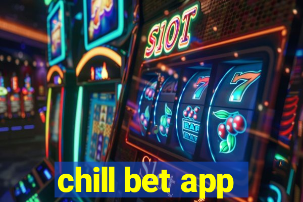 chill bet app